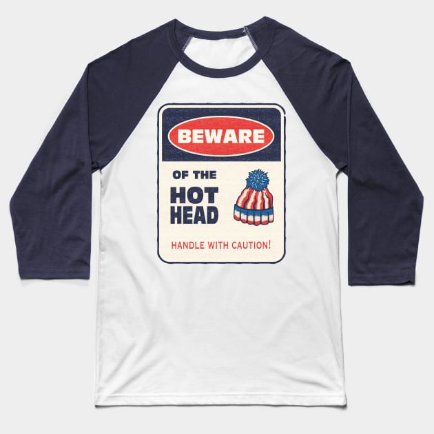 Beware of the Hot Head hat sign Baseball T-Shirt by Scrabbly Doodles